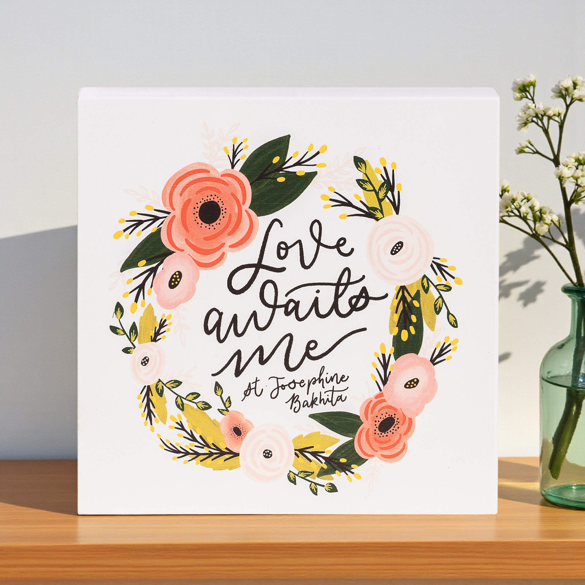 Love Awaits Me St. Josephine Bakhita Wood Block Sign