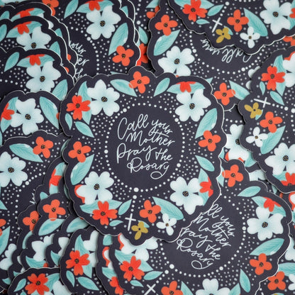 Floral Call Your Mother Pray the Rosary Catholic Sticker
