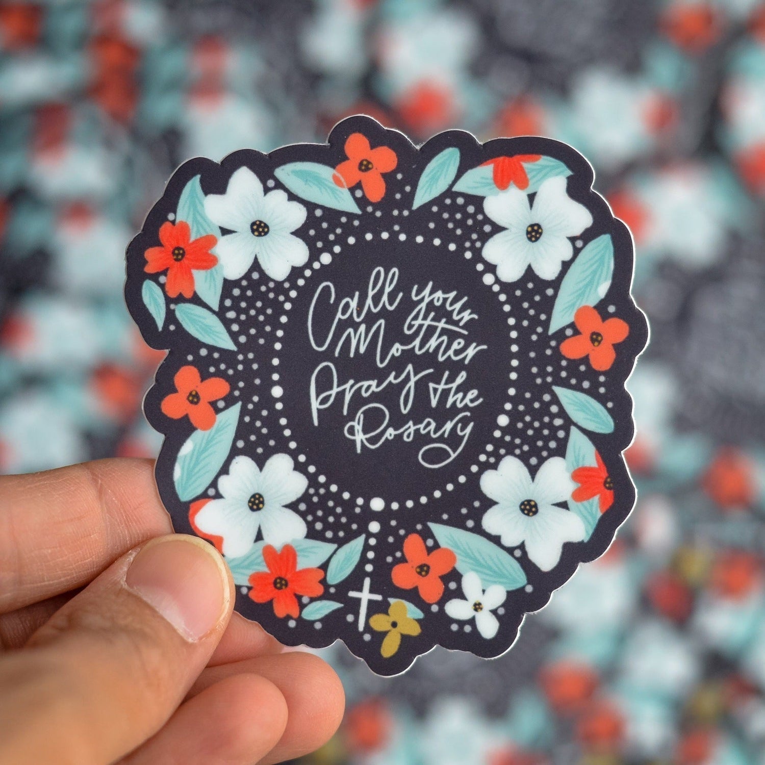 Floral Call Your Mother Pray the Rosary Catholic Sticker