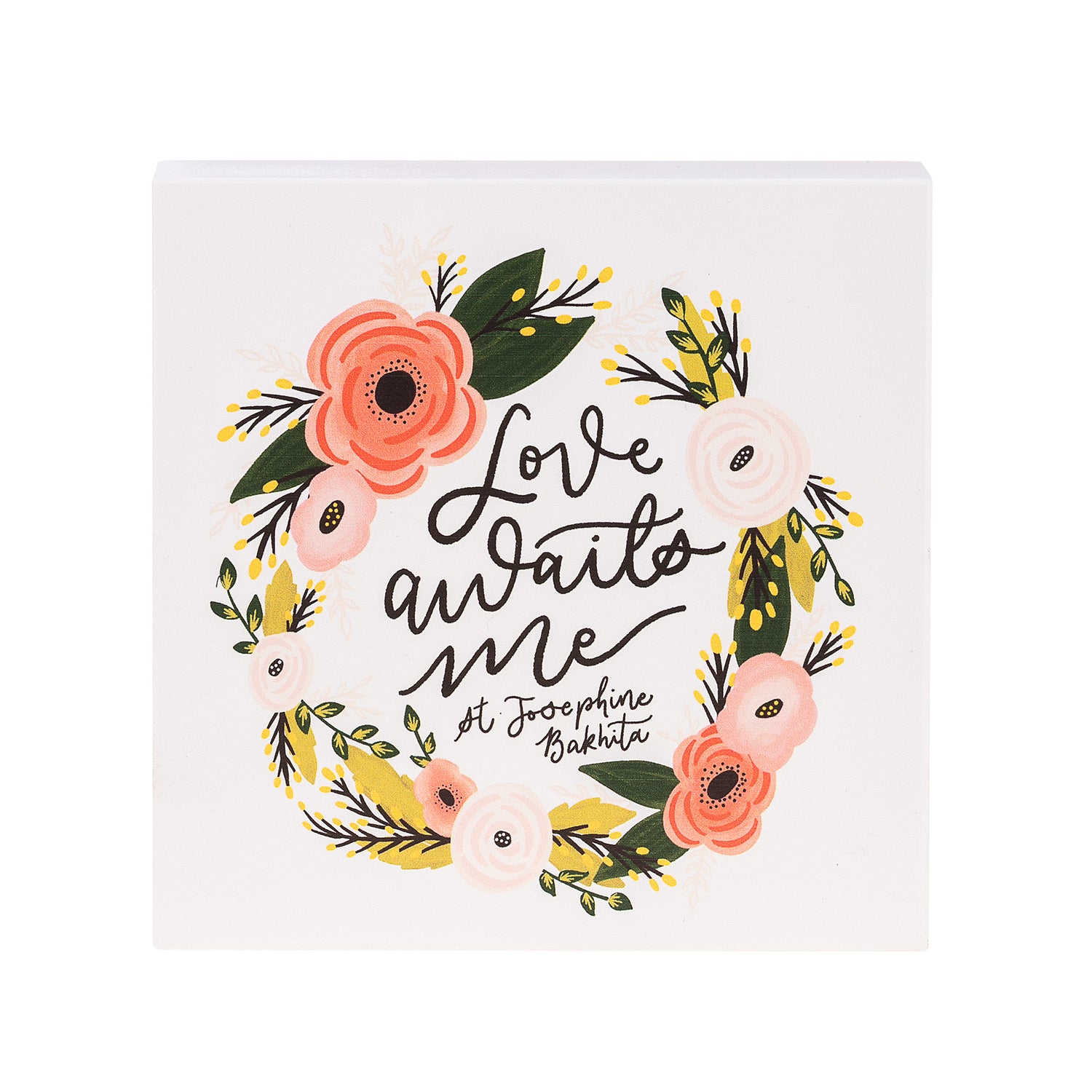 Love Awaits Me St. Josephine Bakhita Wood Block Sign