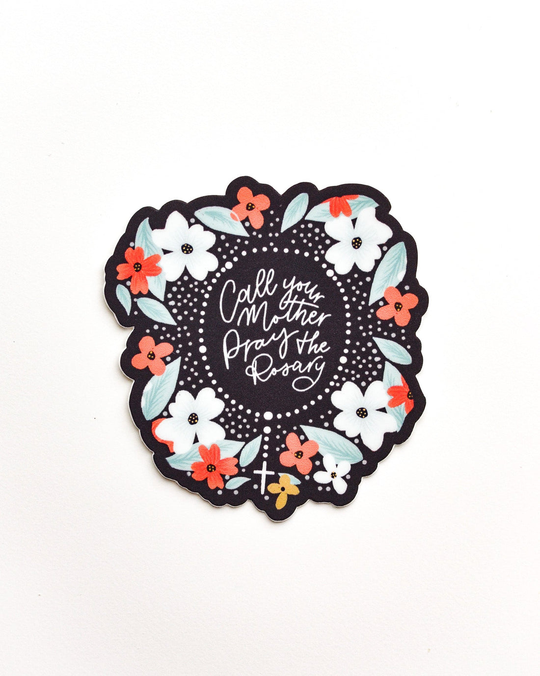 Floral Call Your Mother Pray the Rosary Catholic Sticker
